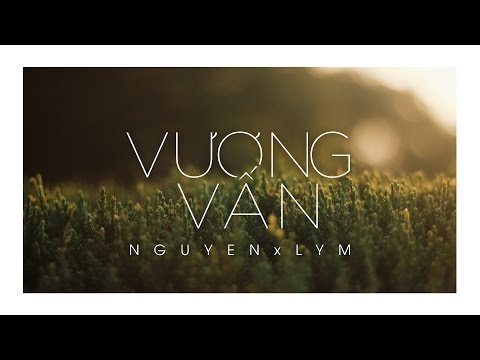 Vương Vấn | Nguyen x LYM