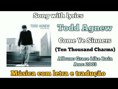 Come Ye Sinners - Todd Agnew
