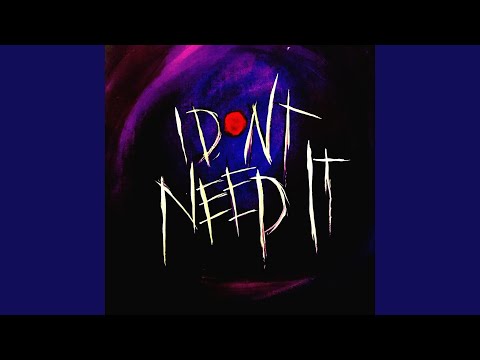 I Don't Need It