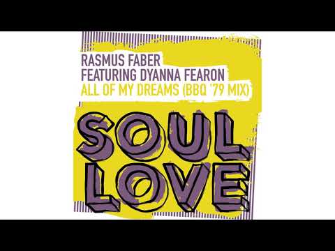 Rasmus Faber featuring Dyanna Fearon - All Of My Dreams (BBQ ’79 Mix)