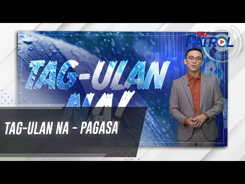 Tag-ulan na – PAGASA TV Patrol