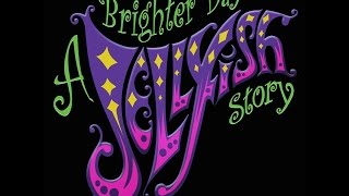 Brighter Day: A Jellyfish Story - Release Party 7/16/16 Portland Oregon