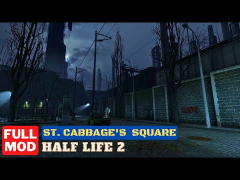 HALF LIFE 2 ST. CABBAGE'S SQUARE | Full Mod Walkthrough | No Commentary