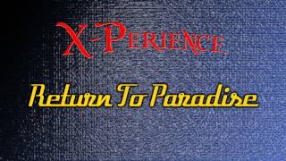 02 X-Perience - Return To Paradise