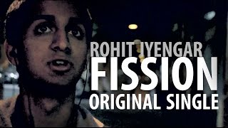 Fission - Original Single by Rohit