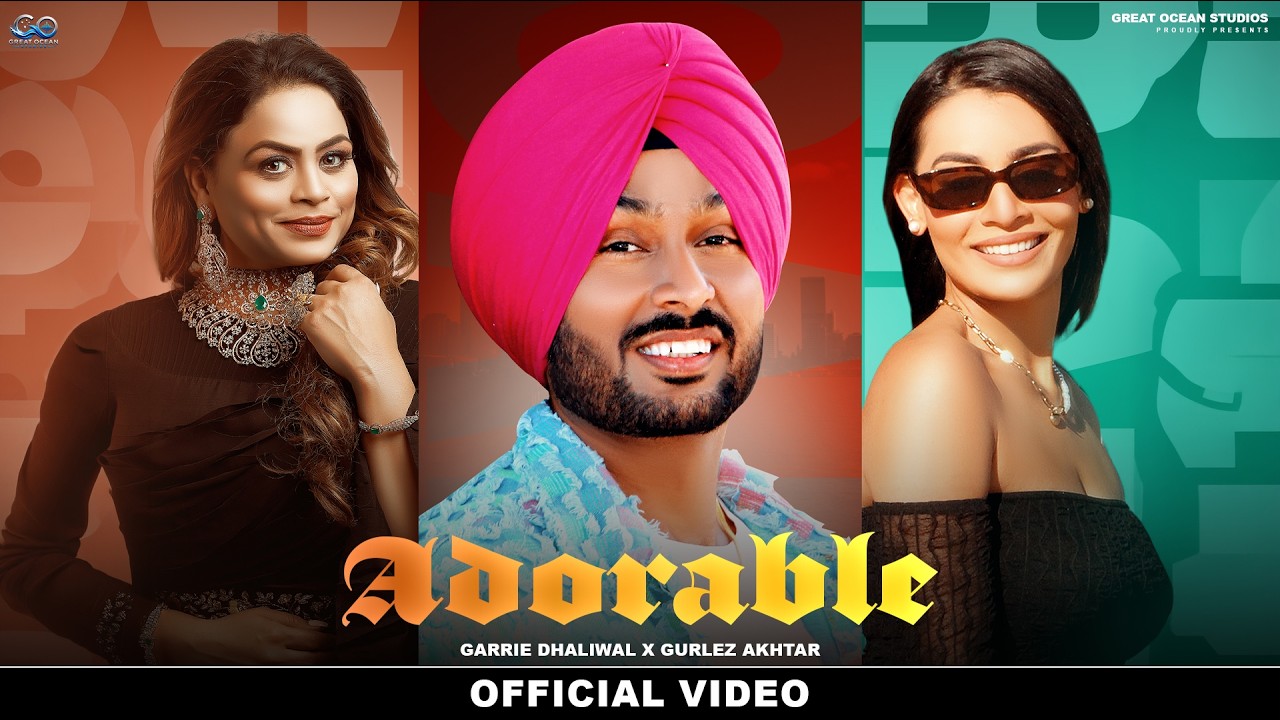 Adorable Lyrics | Garrie Dhaliwal, Gurlej Akhtar