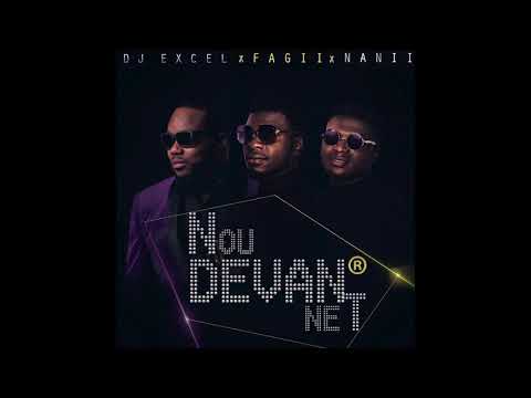 DJ EXCEL FEAT. [#FOREVERMUSIC] BY FAGII & NANII "Nou Devan Net"