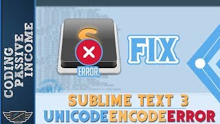 Sublime Text 3   UnicodeEncodeError