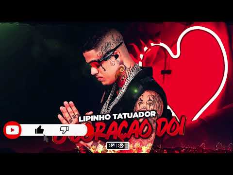 LIPINHO TATUADOR - O CORAÇÃO DOI (BNB NO BEAT)