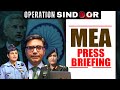 Special Briefing By MEA On Operation Sindoor India New Delhi Pakistan Pahalgam PoK