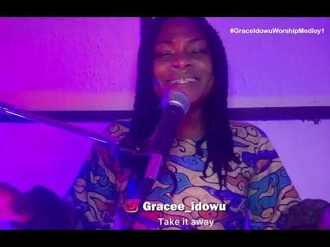 GRACE IDOWU - WORSHIP MEDLEY 1
