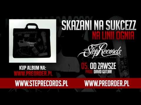 Skazani Na Sukcezz - Od zawsze
