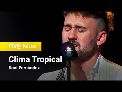 Dani Fernández - “Clima Tropical” (¡Feliz 2022!)