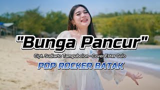 Download lagu POP ROCKER BATAK | BUNGA PANCUR | COVER BY ESTER GULO mp3 Download lagu POP ROCKER BATAK | BUNGA PANCUR | COVER BY ESTER GULO mp3