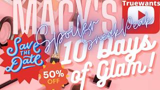 May 2026 Macys 10 Days of Glam | SAVE THE DATE • 50% OFF Beauty Deals, Luxury Brands & Perfume Too!
