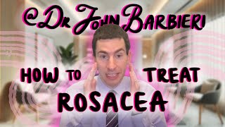 Dermatologist explains rosacea causes and treatment in 8 minutes - @DrJohnBarbieri