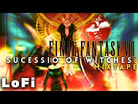 Final Fantasy 8 (FFVIII) - Sucession of Witches  Lofi & Chill Mixtape