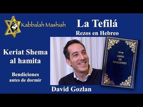 Tefila por David Gozlan: Rezo antes de dormir, Keriat Shema al hamita