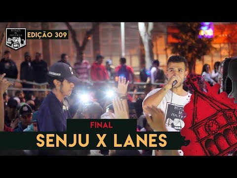 Senju x Lanes - (Final) | 309ª Batalha da Matrix - 25/06/2019