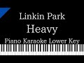 【Piano Karaoke Instrumental】Heavy / Linkin Park ft. Kiiara【Lower Key】