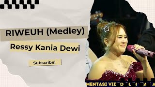Download lagu RIWEUH (MEDLEY) - RESSY KANIA DEWI  || RKD  LIVE GUNUNG MANIK - TALAGA MAJALENGKA mp3