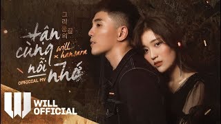Tận Cùng Nỗi Nhớ (TCNN) | Will x Han Sara | Official Music Video