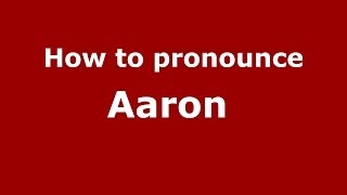 How to pronounce Aaron 