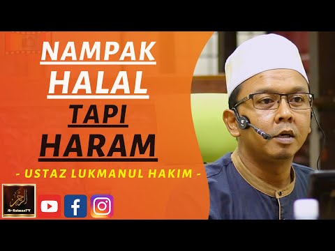 Ustaz Lukmanul Hakim - NAMPAK HALAL TAPI HARAM