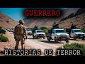 1 HORA DE HISTORIAS DE TERROR DE GUERRERO MEXICO