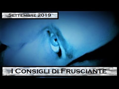 I Consigli di Frusciante: Settembre 2019