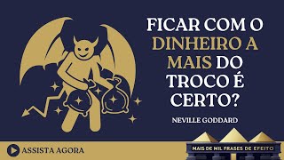 NEVILLE GODDARD: O que fazer se lhe derem dinheiro a mais no troco
