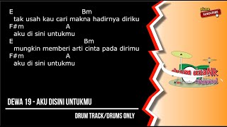 Download lagu Dewa 19 - Aku Disini Untukmu (drums only) [chord gitar & lirik] mp3