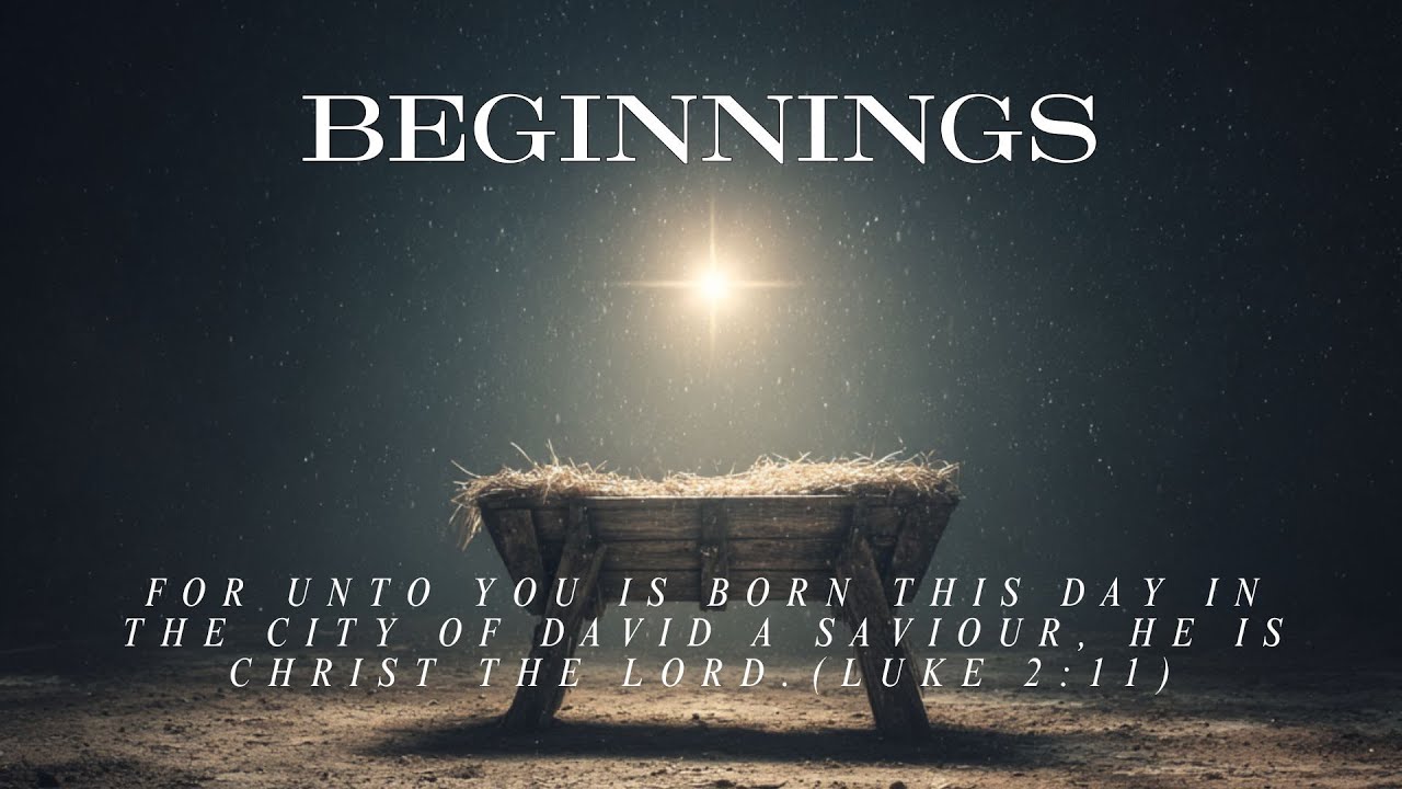 Beginnings - Luke 1:1-4; 39-56