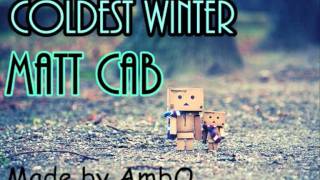 Matt Cab - Coldest Winter