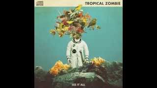 Tropical Zombie - Laced In The Water