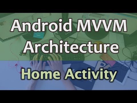 13 Android MVVM Architecture Tutorial Home Activity