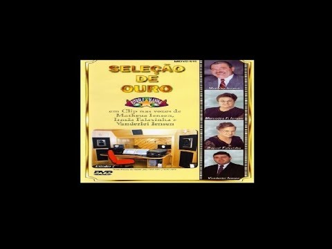 SELEÇÃO DE OURO - MATHEUS IENSEN, IRMÃS  FALAVINHAS  E VANDERLEI IENSEN - CLIPE OFICIAL