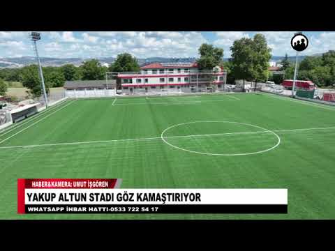 YAKUP ALTUN STADI GÖZ KAMAŞTIRIYOR