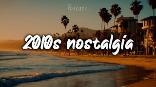 2010s Nostalgia Vibes~Summer Mix