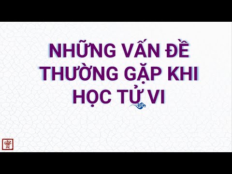 Vấn đề thường gặp khi học Tử Vi