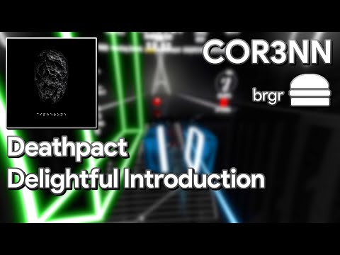 brgr clan | C0R3NN | Deathpact - Delightful Introduction [Easy] | 18.26% #1346 0.00pp
