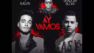 J Balvin Ft. Shadow Blow - Ay Vamos (Remix)