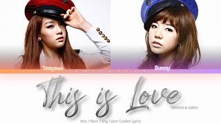 Girls’ Generation (소녀시대) TAEYEON &amp; SUNNY This is Love (사랑인걸요) Color Coded Lyrics (Han/Rom/Eng)