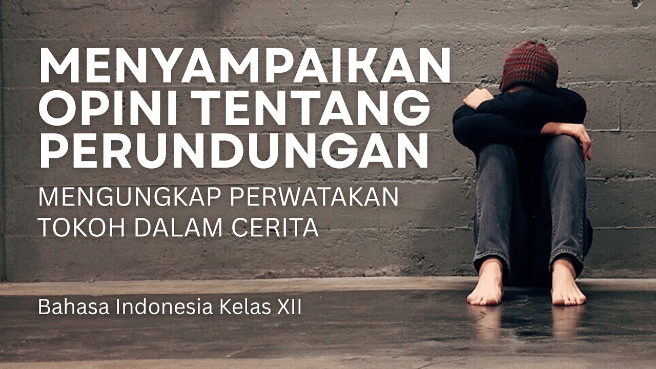 Menyampaikan Opini Tentang Perundungan | Mengungkap Perwatakan Tokoh dalam Cerita #kelas12 #sma #smk