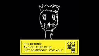 Boy George Culture Club Let Somebody Love You Music