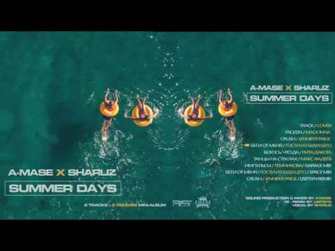 A-Mase & Sharliz - Summer Days (Album Mix) Deep House Music