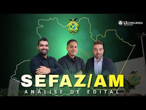 SEFAZ AM - Análise de edital LS Concursos