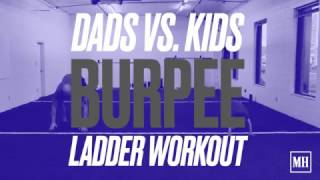 Kids Vs. Dads Burpee Ladder Workout