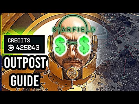 [Starfield] Outpost Guide 2.0: How To Build A Money Printer