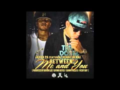 Jayko Pa Ft  Benny Benni   Between Me And You Original